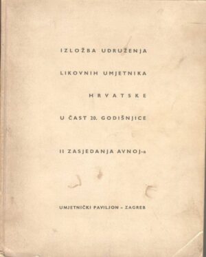 izložba udruženja likovnih umjetnika hrvatske, u čast 20-godišnjice ii zajedanja avnoj-a