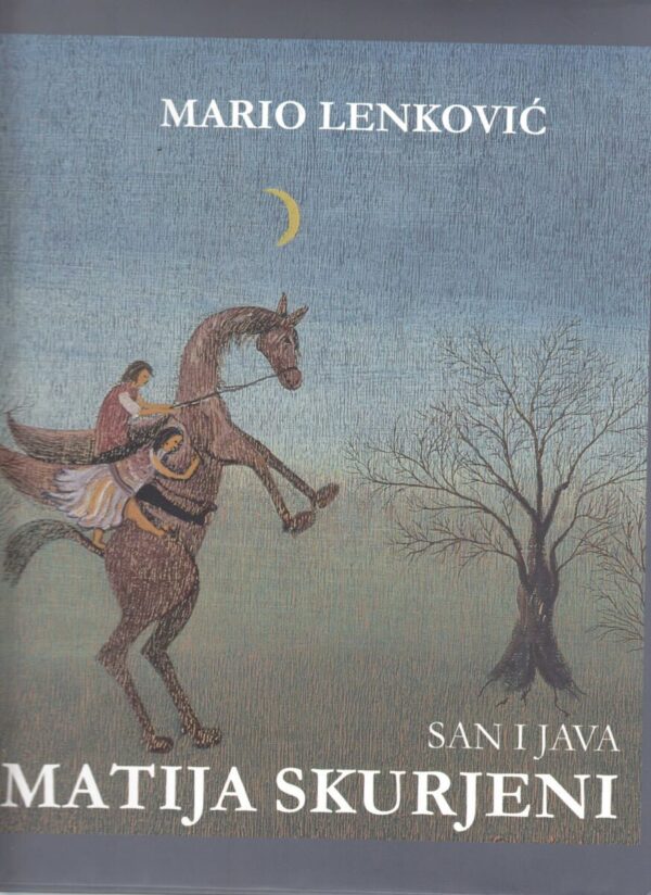 lenković mario: san i java, matija skurjeni