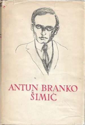 jakša ravlić (ur.): pet stoljeća hrvatske književnosti 99, antun branko Šimić