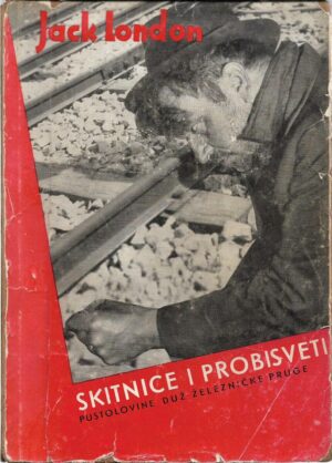 jack london: skitnice i probisveti, pustolovine duž železničke pruge