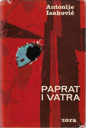 antonije isaković: paprat i vatra