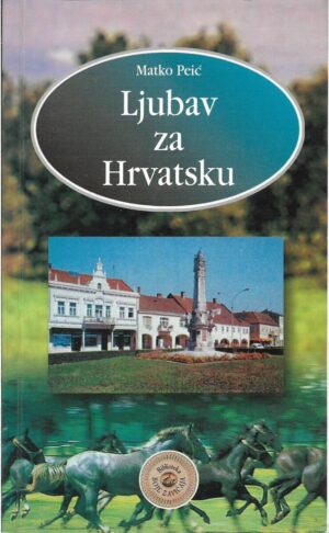 matko peić: ljubav za hrvatsku