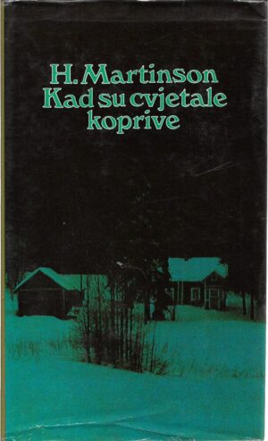 harry martinson: kad su cvjetale koprive