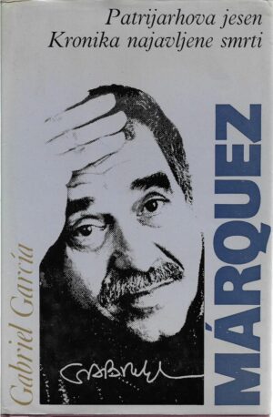 gabriel garcia marquez: patrijarhova jesen, kronika najavljene smrti