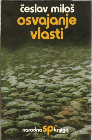 czeslav milosz: osvajanje vlasti