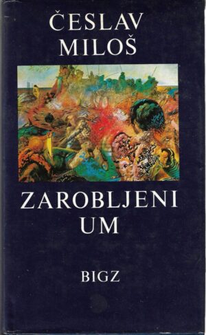 czeslaw milosz: zarobljeni um