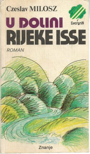 czeslav milosz: u dolini rijeke isse