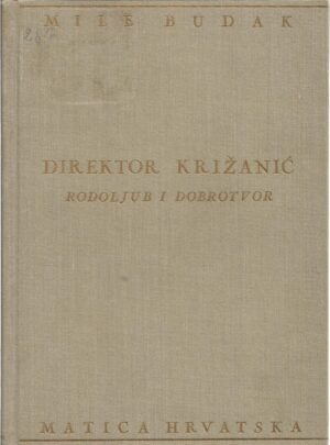 mile budak: direktor križanić, rodoljub i dobrotvor