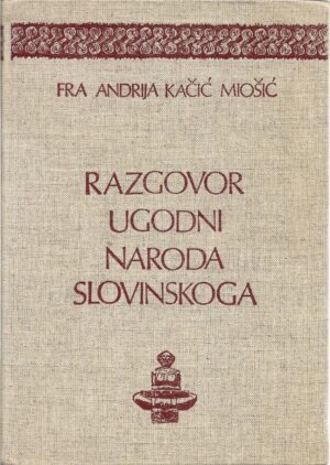 andrija kačić miošić: razgovor ugodni naroda slovinskoga