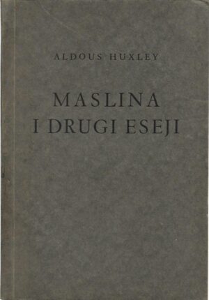 aldous huxley: maslina i drugi eseji