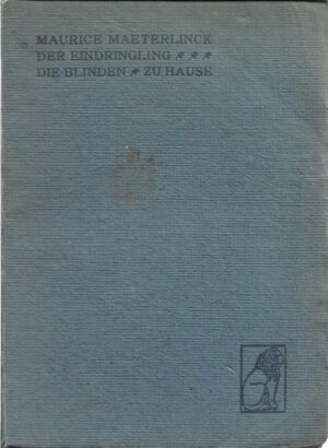 maurice maeterlinck: der eindringling, die blinden, zu hause