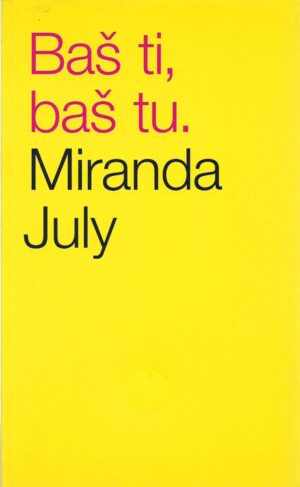 miranda july: baš ti, baš tu