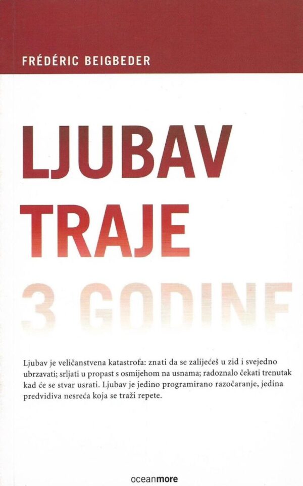 frédéric beigbeder: ljubav traje 3 godine