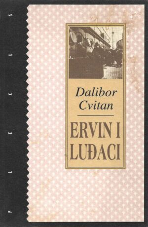 dalibor cvitan: ervin i luđaci