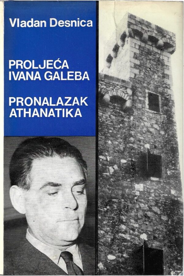 vladan desnica: proljeća ivana galeba/pronalazak athanatika