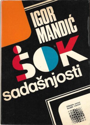 igor mandić: Šok sadašnjosti