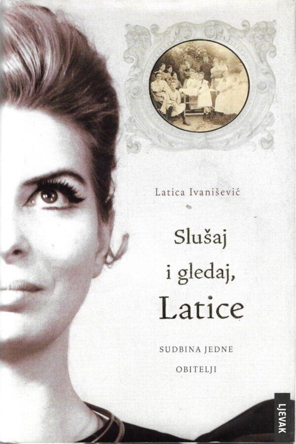 latica ivanišević: slušaj i gledaj, latice