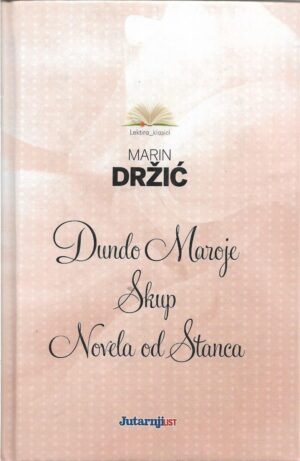 marin držić: dundo maroje, skup, novela od stanca