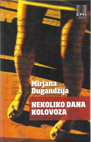 mirjana dugandžija: nekoliko dana kolovoza