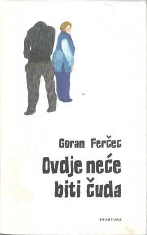 goran ferčec: ovdje neće biti čuda