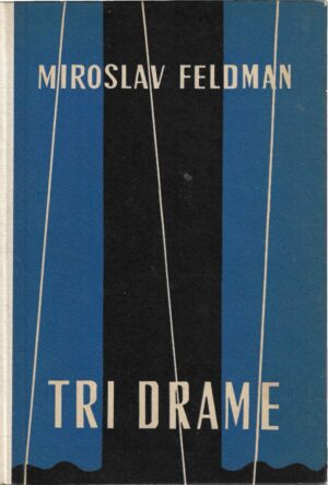 miroslav feldman: tri drame (zec, u pozadini, iz mraka)