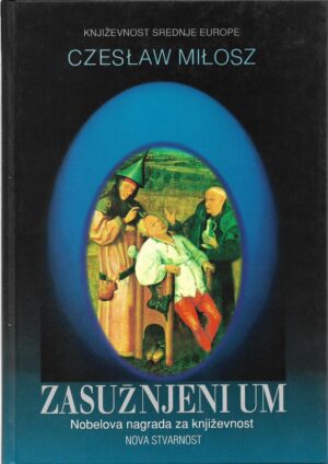 czeslaw milosz: zasužnjeni um