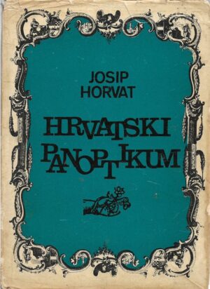 josip horvat: hrvatski panoptikum