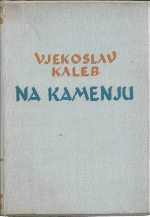 vjekoslav kaleb: na kamenju