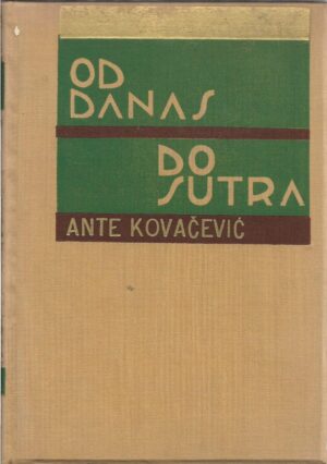 ante kovačević: od danas do sutra