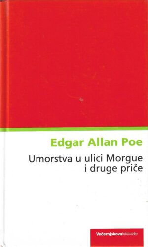 edgar allan poe: umorstva u ulici morgue i druge priče