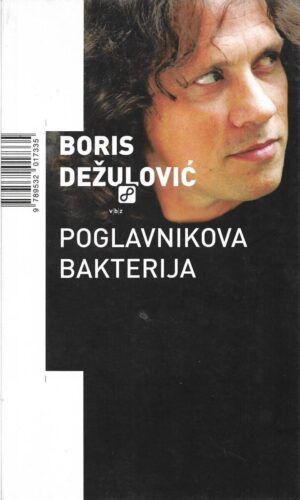 boris dežulović: poglavnikova bakterija