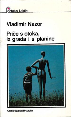 vladimir nazor: priče s otoka, iz grada i s planine