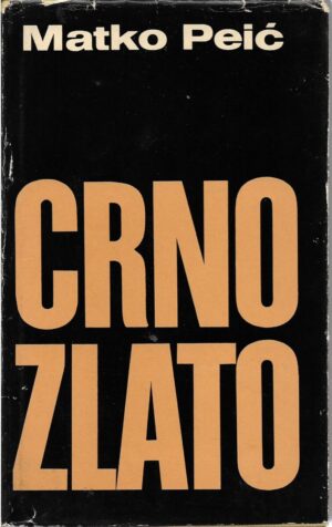 matko peić: crno zlato