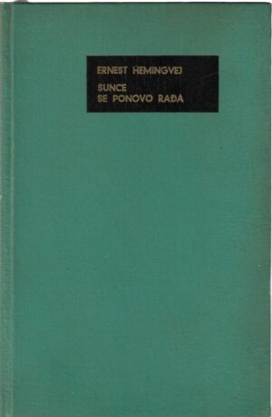 ernest hemingway: sunce se ponovo rađa