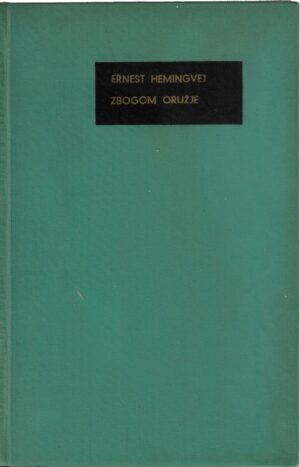 ernest hemingway: zbogom oružje