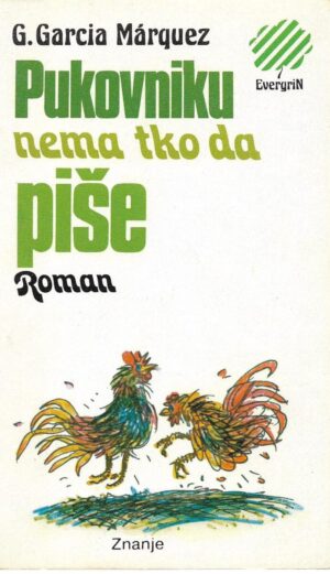 gabriel garcia marquez: pukovniku nema tko da piše