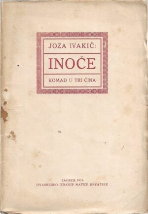 joza ivakić: inoče - komad u tri čina