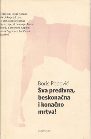 boris popović: sva predivna, beskonačna i konačno mrtva!