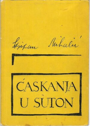 stjepan mihalić: Ćaskanja u suton