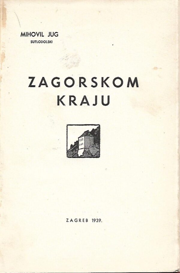 mihovil jug sutlodolski: zagorskom kraju