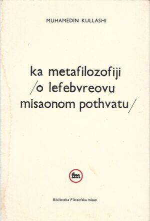 muhamedin kullashi: ka metafilozofiji (o lefebvreovu misaonom pothvatu)