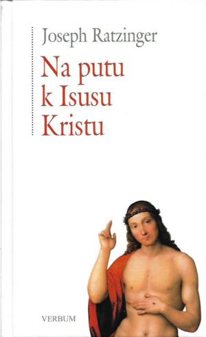 joseph ratzinger: na putu k isusu kristu