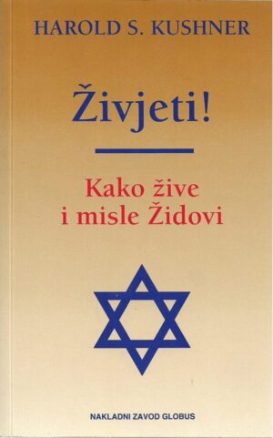 harold s. kushner: Živjeti! kako žive i misle Židovi