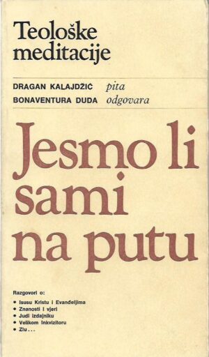 dragan kalajdžić, bonaventura duda: teološke meditacije - jesmo li sami na putu