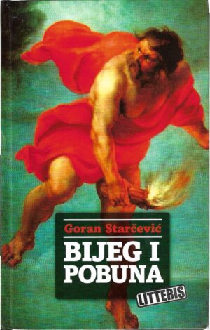 goran starčević: bijeg i pobuna