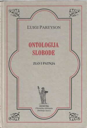 luigi pareyson: ontologija slobode - zlo i patnja