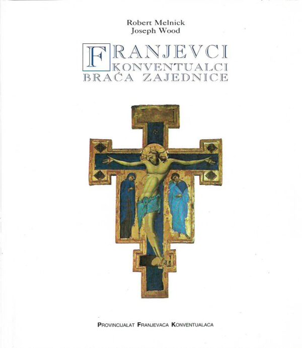 robert melnick i joseph wood: franjevci, konventualci braća zajednice