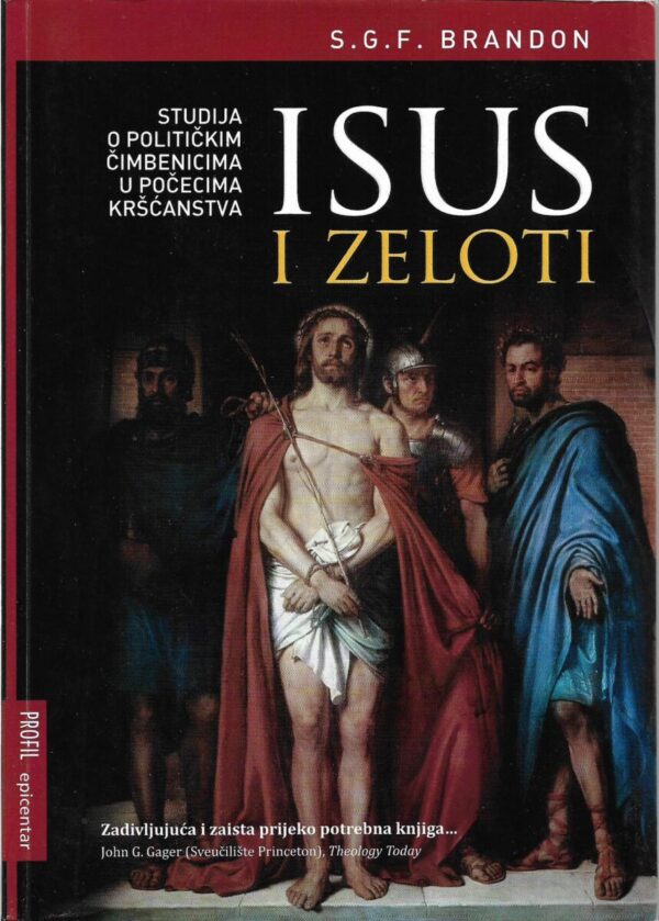 s.g.f. brandon: isus i zeloti, studija o političkim čimbenicima u počecima kršćanstva