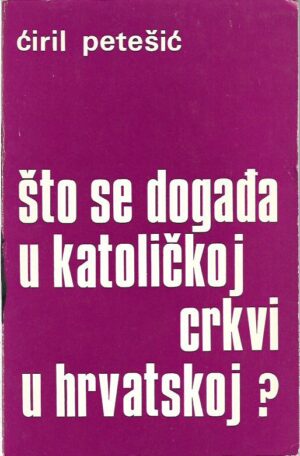 Ćiril petešić: Što se događa u katoličkoj crkvi u hrvatskoj?