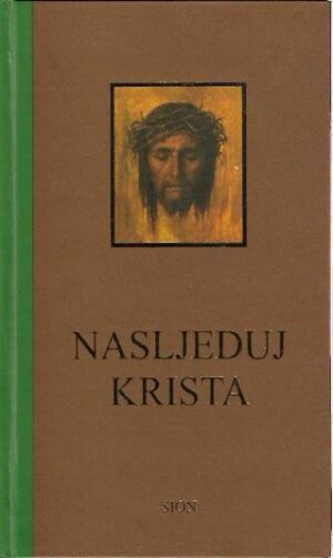 toma kempenac: nasljeduj krista (prijevod bl. alojzije stepinac)